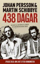 438 dagar : vår berättelse om storpolitik, vänskap och tiden som diktaturens fångar -- Bok 9789185279623