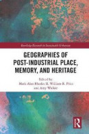 Geographies of Post-Industrial Place, Memory, and Heritage -- Bok 9780367628314