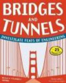 Bridges & Tunnels: Investigate Feats of Engineering with 25 Projects (Build It Yourself) -- Bok 9781936749515