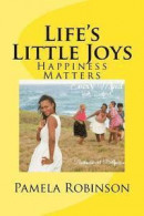 Life's Little Joys: Happiness Matters -- Bok 9781532735844