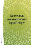 Den svenska marknadsföringslagstiftningen -- Bok 9789144128597