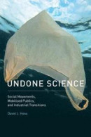 Undone Science: Social Movements, Mobilized Publics, and Industrial Transitions (MIT Press) -- Bok 9780262529495
