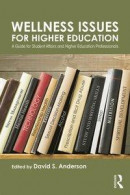 Wellness Issues for Higher Education -- Bok 9781317695523