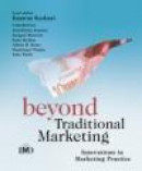 Beyond Traditional Marketing : Innovations in Marketing Practice (IMD Executive Development Series) -- Bok 9780470011461
