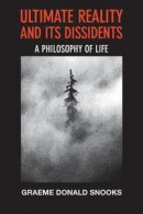 Ultimate Reality and Its Dissidents: A Philosophy of Life -- Bok 9780980839449