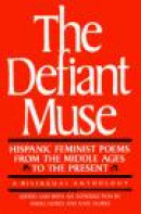 The Defiant Muse: Hispanic Feminist Poems from the Middle Ages to the Present (Defiant Muse Series) -- Bok 9780935312546