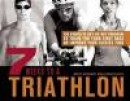 7 Weeks to a Triathlon: The Complete Day-by-Day Program to Train for Your First Race or Improve Your -- Bok 9781612430966