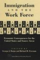 Immigration and the Workforce -- Bok 9780226066332
