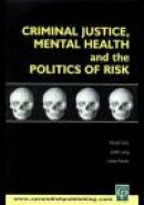 Criminal Justice, Mental Health and the Politics of Risk -- Bok 9781843144090