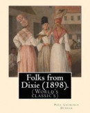 Folks from Dixie (1898). by: Paul Laurence Dunbar, Illustrated By: E. W. Kemble: Edward Windsor Kemble (January 18, 1861 - September 19, 1933), Usu -- Bok 9781978167186