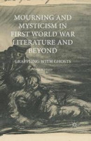 Mourning and Mysticism in First World War Literature and Beyond -- Bok 9781349673476