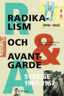 Radikalism och avantgarde. Sverige 1947-1967 -- Bok 9789177033103