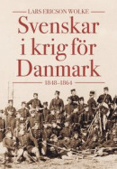 Svenskar i krig för Danmark: 1848-1864 -- Bok 9789177894384