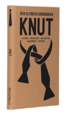 Knut : slipsar, näsdukar, halsdukar, skosnören, knopar -- Bok 9789187397110