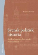 Svensk politisk historia - Strid och samverkan under tvåhundra år -- Bok 9789144123530