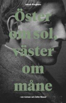 Öster om sol, väster om måne : en roman om John Bauer -- Bok 9789187193293