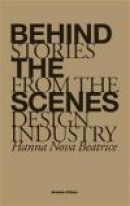 Behind the Scenes : stories from the Design Industry -- Bok 9789198075618