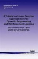 A tutorial on linear function approximators for dynamic programming and reinforcement learning -- Bok 9781601987600