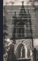 Answer of the Archbishops of England to the Apostolic Letter of Pope Leo XIII on English Ordinations -- Bok 9781020520129