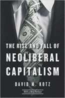 The Rise and Fall of Neoliberal Capitalism -- Bok 9780674980013