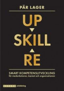 Upskill och reskill. Smart kompetensutveckling för medarb -- Bok 9789152361351