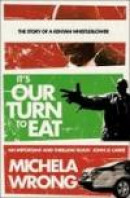 It's Our Turn to Eat: The Story of a Kenyan Whistleblower -- Bok 9780007241972