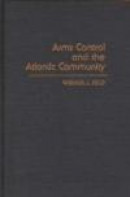 Arms Control And The Atlantic Community -- Bok 9780275924577