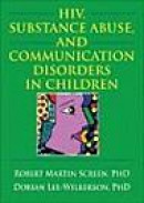 HIV, Substance Abuse, And Communication Disorders in Children -- Bok 9780789027122