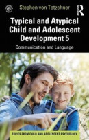 Typical and Atypical Child and Adolescent Development 5 Communication and Language Development -- Bok 9781000625516