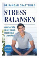 Stressbalansen : omstart för kropp, sinne, relationer & livsglädje -- Bok 9789113099262