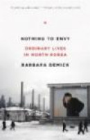 Nothing to Envy: Ordinary Lives in North Korea -- Bok 9780385523912
