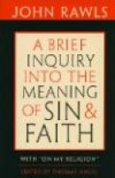 A Brief Inquiry into the Meaning of Sin and Faith: With "On My Religion -- Bok 9780674047532