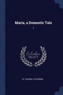Maria, a Domestic Tale -- Bok 9781377009773