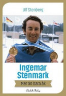 Ingemar Stenmark : mer än bara åk -- Bok 9789188193988