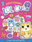 Puffy Sticker LOL Cute -- Bok 9781789589252