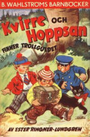 Kvirre och Hoppsan finner Trollguldet -- Bok 9789152158043