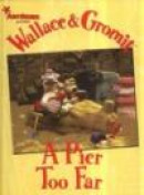 Wallace And Gromit Pier Too Far -- Bok 9781840239584