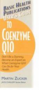 User's Guide to Coenzyme Q10: Don't Be a Dummy. Become an Expert on What Coenzyme Q10 Can Do for You -- Bok 9781591200109