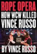 Rope Opera: How WCW Killed Vince Russo -- Bok 9781550228687
