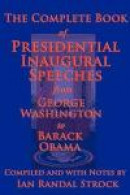 The Complete Book of Presidential Inaugural Speeches, 2013 Edition -- Bok 9781617207426