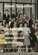 De kommer att vara annorlunda svenskar"" : Berättelsen om Sveriges första muslimer -- Bok 9789113118871