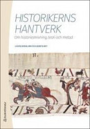 Historikerns hantverk - Om historieskrivning, teori och metod -- Bok 9789144073071