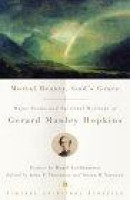 Mortal Beauty, God's Grace: Major Poems and Spiritual Writings of Gerard Manley Hopkins (Vintage Spi -- Bok 9780375725661