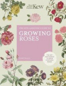The Kew Gardener's Guide to Growing Roses -- Bok 9780711261907
