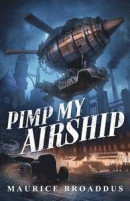 Pimp My Airship: A Naptown by Airship Novel -- Bok 9781937009762