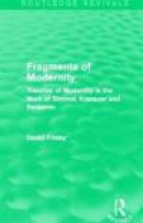 Fragments of Modernity (Routledge Revivals): Theories of Modernity in the Work of Simmel, Kracauer a -- Bok 9780415859141