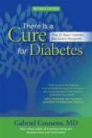 There Is a Cure for Diabetes, Revised Edition: The 21-Day+ Holistic Recovery Program -- Bok 9781583945445