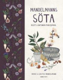 Mandelmanns söta : recept och baktankar från Djupadal -- Bok 9789174248944