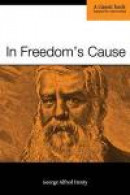 In Freedom's Cause -- Bok 9780615840864