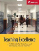 Teaching Excellence: A Field Guide for Coaching and Developing Novice Teachers -- Bok 9780692941942